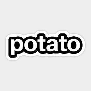 "potato" in plain white letters - absurd and self-deprecating humor or Dali-esque art statement? Sticker